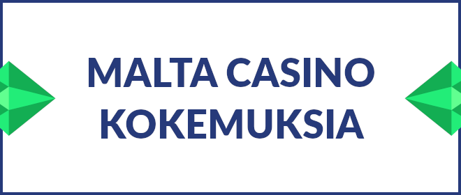 Malta casino kokemuksia.