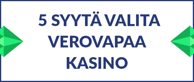 5 syytä valita verovapaa kasino.