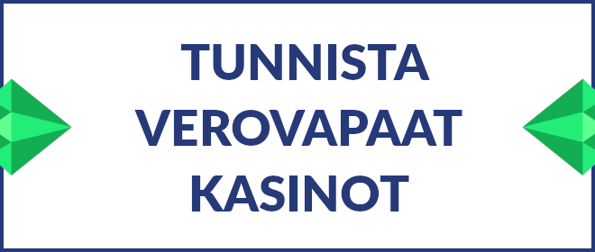 Tunnista verovapaat kasinot.