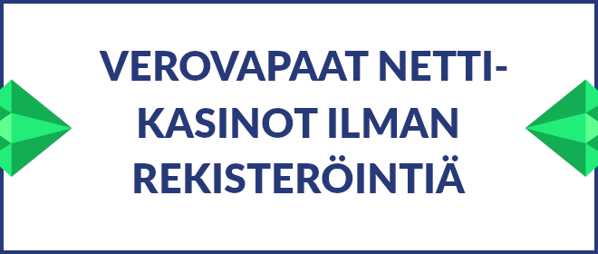 Verovapaat nettikasinot ilman rekisteröintiä.