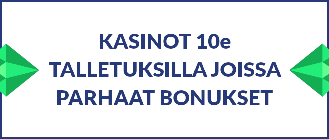 Kasinot 10e talletuksilla joissa parhaat bonukset.