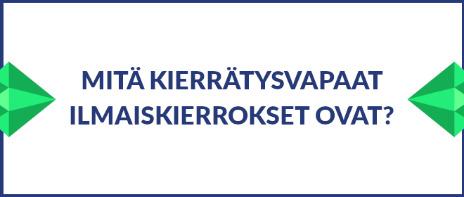 Mitä kierrätysvapaat ilmaiskierrokset ovat?