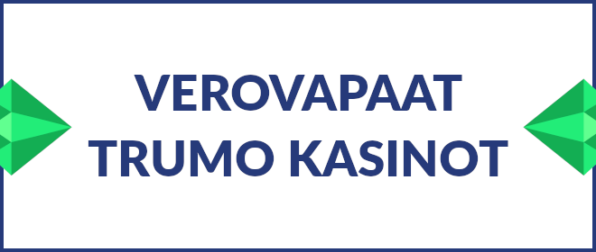 Verovapaat trumo kasinot.